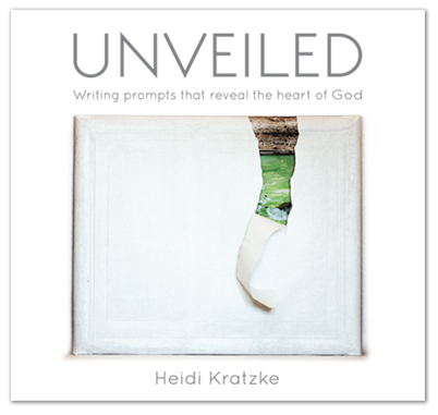 Unveiled:Writing prompts that reveal the heart of God